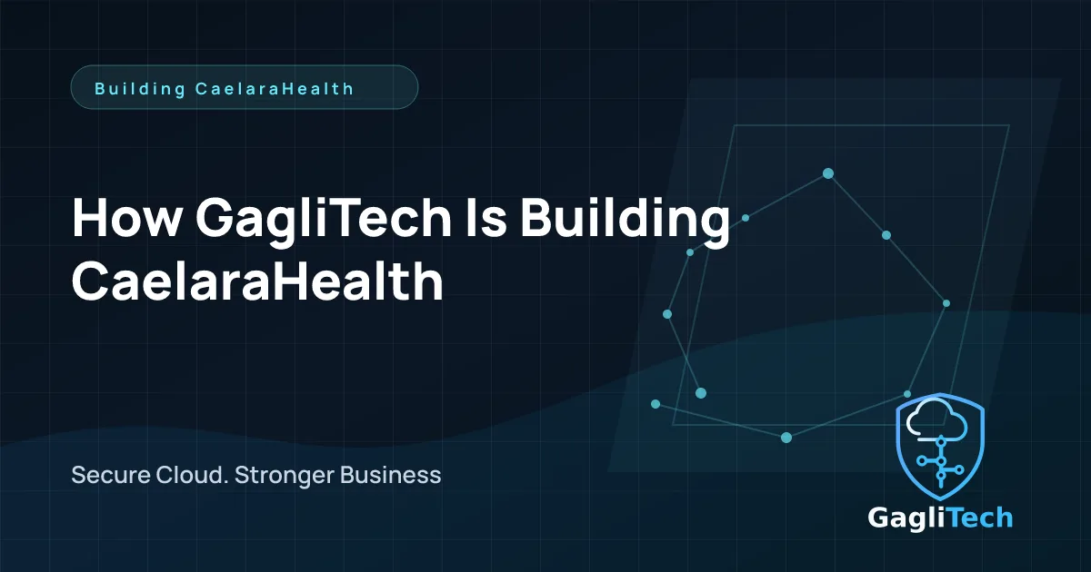 How GagliTech Is Building CaelaraHealth article preview image
